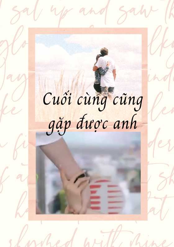 Cuối Cùng Cũng Gặp Được Anh